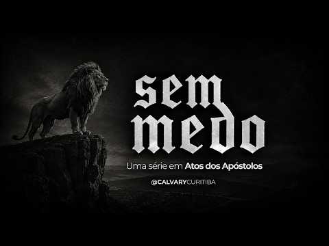 Sem Medo: Obedecendo a Deus Diante da Pressão do Mundo